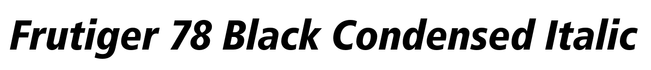 Frutiger 78 Black Condensed Italic